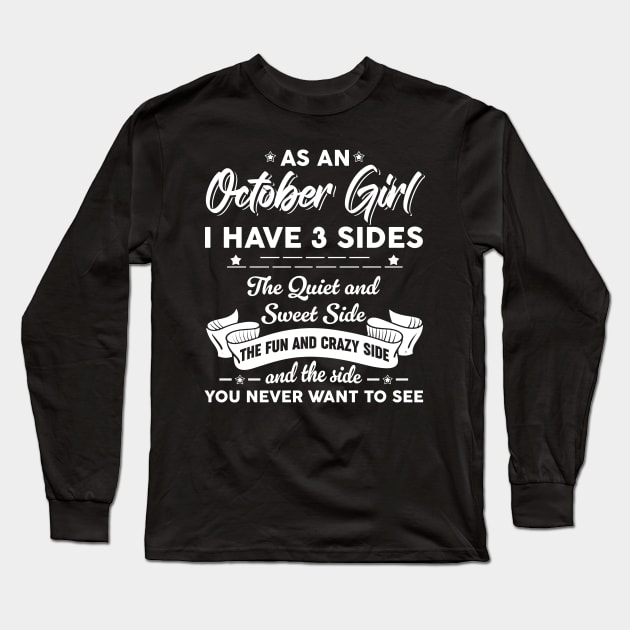 As A October Girl I Have 3 Sides The Quiet & Sweet Long Sleeve T-Shirt by Zaaa Amut Amut Indonesia Zaaaa